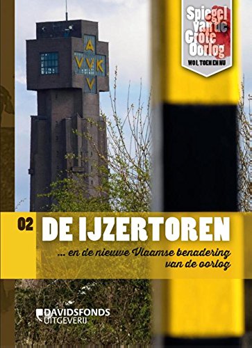 Stock image for De Ijzertoren : En De Nieuwe Vlaamse Benadering Van De Oorlog for sale by Westwood Books