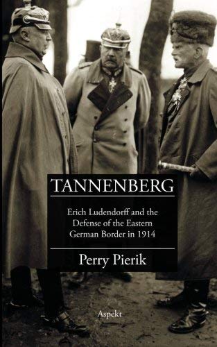 9789059111066: Tannenberg: Erich Ludendorff and the Defense of the Eastern German Border in 1914: Erich Ludendorff and the defence of the German eastern border in 1914