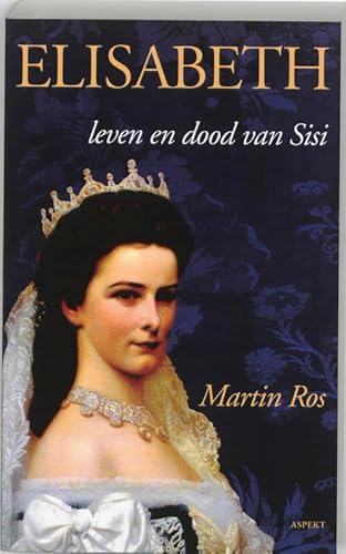 9789059111400: Elisabeth: leven en dood van Sisi