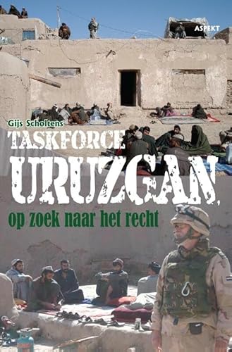 Stock image for Taskforce Uruzgan, op zoek naar het recht for sale by Better World Books Ltd