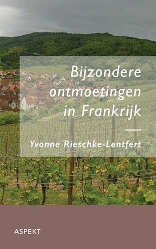 Beispielbild fr Bijzondere ontmoetingen in Frankrijk zum Verkauf von medimops