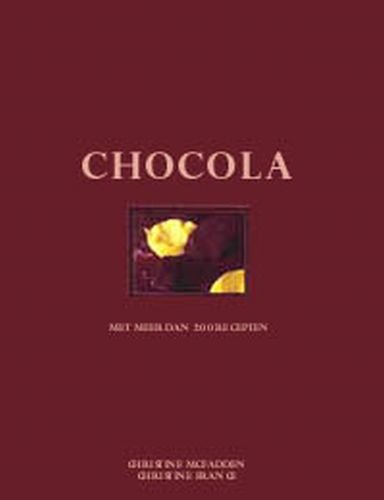 Beispielbild fr Chocola. Met meer dan 200 recepten. zum Verkauf von Frans Melk Antiquariaat