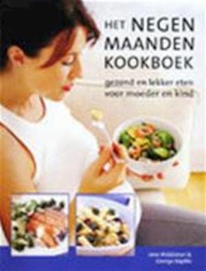 9789059201064: Het negen maanden kookboek: gezond en lekker eten voor moeder en kind