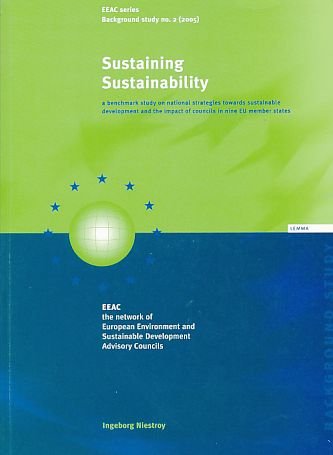 Beispielbild fr Sustaining sustainability: a benchmark study on national strategies towards sustainable development and the impact of councils in nine EU member states (EEAC series) zum Verkauf von Cambridge Rare Books