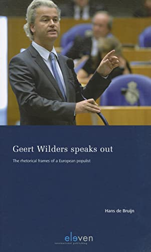 Stock image for Geert Wilders Speaks Out: The Rhetorical Frames of a European Populist for sale by ThriftBooks-Atlanta