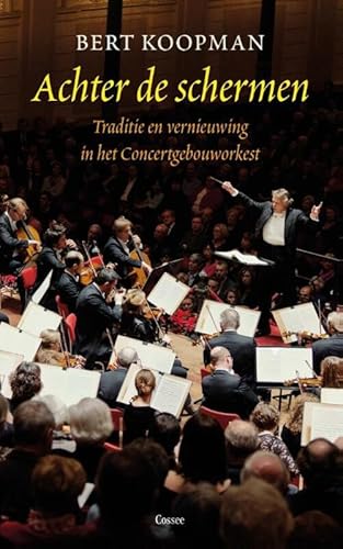 Beispielbild fr Achter de schermen: het Concertgebouworkest tussen traditie en vernieuwing zum Verkauf von medimops