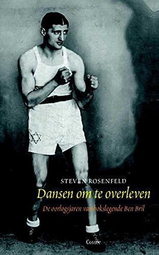 Beispielbild fr Dansen om te overleven. De oorlogsjaren van bokslegende Ben Bril. zum Verkauf von Frans Melk Antiquariaat