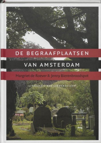 Stock image for De begraafplaatsen van Amsterdam. for sale by Kloof Booksellers & Scientia Verlag