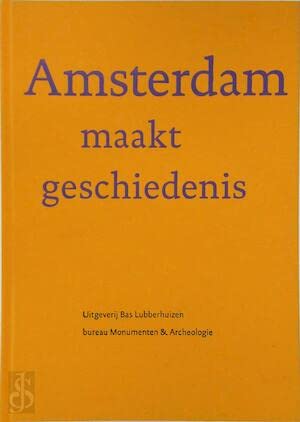 9789059370623: AMSTERDAM MAAKT GESCHIEDENIS