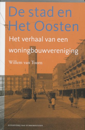 Beispielbild fr De stad en Het Oosten. Het verhaal van een woningbouwvereniging. zum Verkauf von Antiquariaat Schot