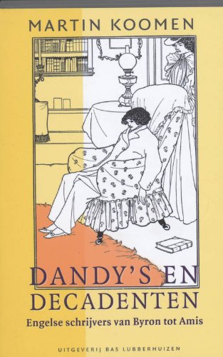 Beispielbild fr Dandy's en decadenten. Engelse schrijvers van Byron tot Amis. zum Verkauf von Frans Melk Antiquariaat