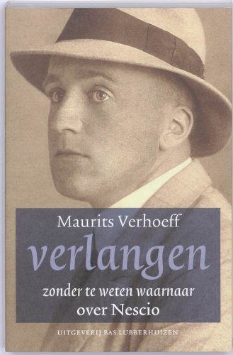 Verlangen zonder te weten waarnaar. Over Nescio - Verhoeff, Maurits