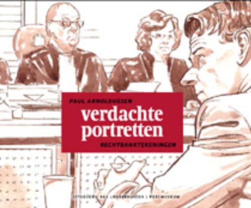 Beispielbild fr Verdachte portretten : rechtbanktekeningen. zum Verkauf von Kloof Booksellers & Scientia Verlag