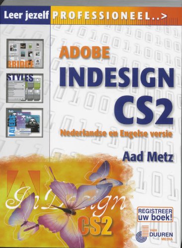 Adobe InDesign CS2 / druk 1 (Leer jezelf PROFESSIONEEL...) - Metz, A.