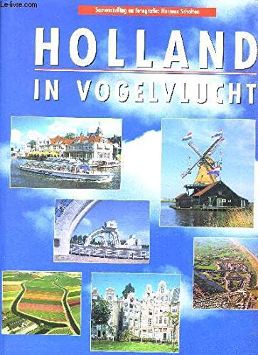 Beispielbild fr Holland in Vogelvlucht. A Bird's Eye View of the Netherlands. La Hollande a Vol D'oisseau. zum Verkauf von WorldofBooks