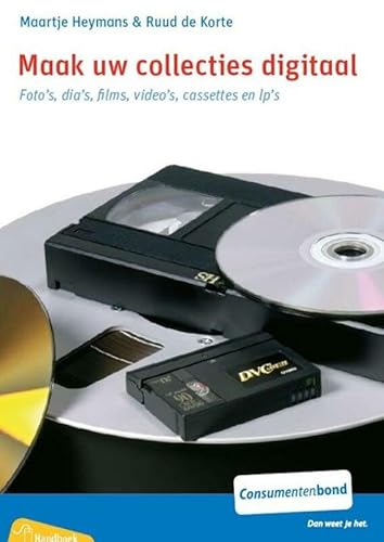 9789059511071: Maak uw collecties digitaal: foto's, dia's, films, video's, cassettes en lp's