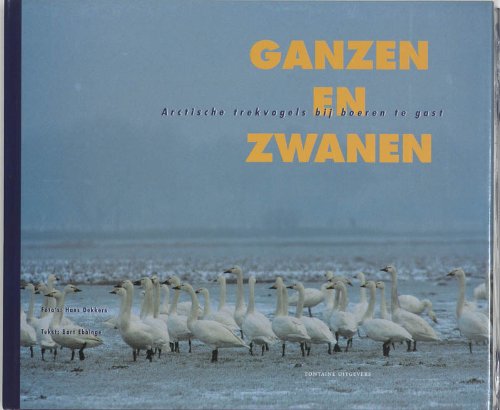 Imagen de archivo de Ganzen en zwanen. Arctische trekvogels bij boeren te gast a la venta por Antiquariaat Schot