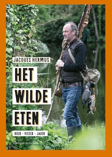 Stock image for Het wilde eten : boer, visser, jager for sale by Buchpark
