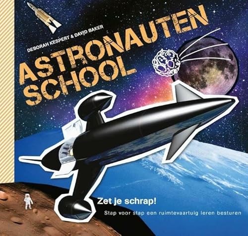 Imagen de archivo de Astronautenschool: stap voor stap een ruimtevaartuig leren besturen a la venta por medimops