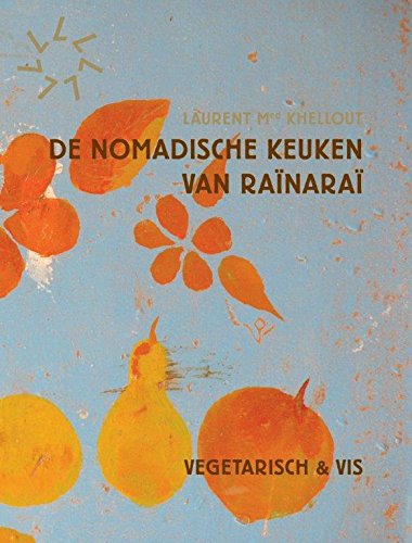 Imagen de archivo de De nomadische keuken van Rainarai: vegetarisch & vis a la venta por medimops