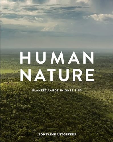 Beispielbild fr Human nature: planeet aarde in onze tijd : de visie van twaalf fotografen op de toekomst van de wereld zum Verkauf von Buchpark