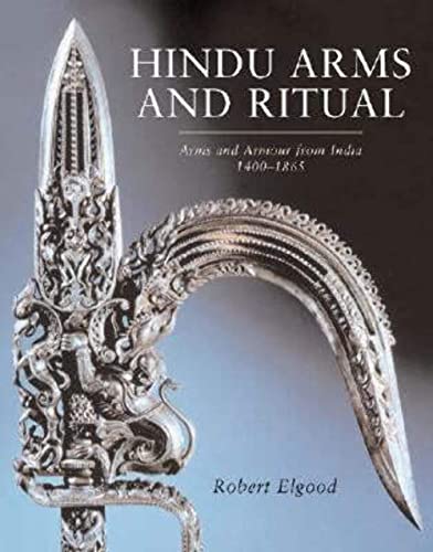 Beispielbild fr Hindu Arms and Ritual: Arms and Armour from India 1400-1865 zum Verkauf von The Defunct Design Book Store