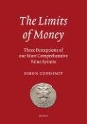 Beispielbild fr The Limits of Money: Three Perceptions of Our Most Comprehensive Value System zum Verkauf von HPB-Red