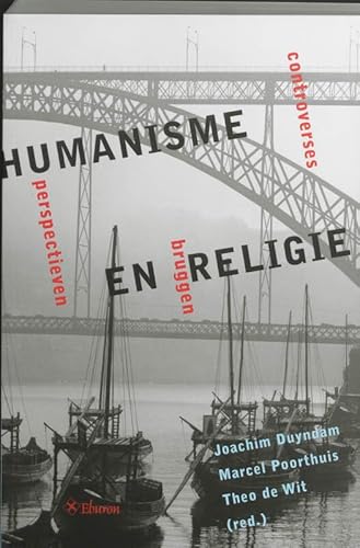 Stock image for Humanisme en Religie: Controverses, Bruggen, Perspectieven. for sale by Erik Hanson Books and Ephemera