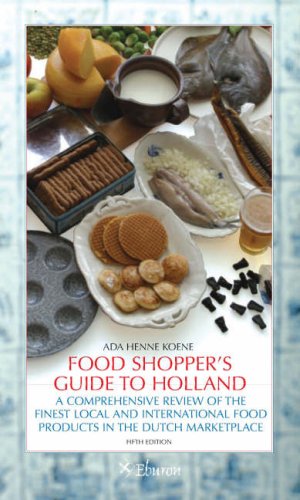 Beispielbild fr Food Shopper's Guide to Holland: A Comprehensive Review of the Finest Local and International Food Products in the Dutch Marketplace zum Verkauf von Ammareal