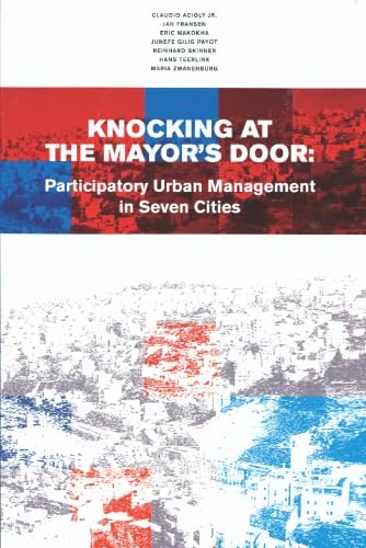 Stock image for Knocking at the mayor's door: Participatory urban management in seven cities for sale by Revaluation Books