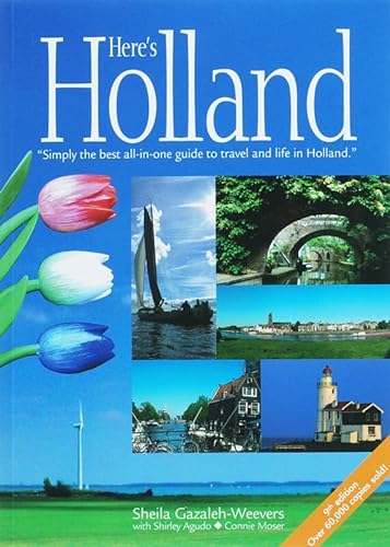 Stock image for Here's Holland : Simply the Best All-in-One Guide to Travel and Life in Holland for sale by Better World Books