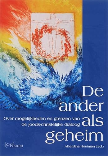 Stock image for De ander als geheim. Over mogelijkheden en grenzen van de joods-christelijke dialoog for sale by Antiquariaat Schot