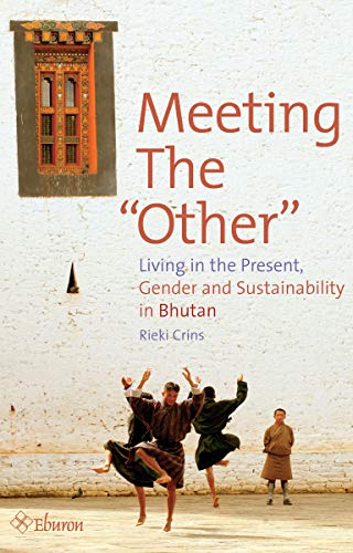 Beispielbild fr Meeting the "Other": Living in the Present, Gender and Sustainability in Bhutan zum Verkauf von SecondSale
