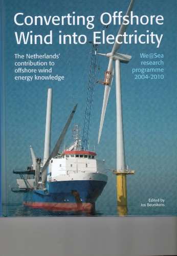 Converting Offshore Wind into Electricity: The Netherlands' contribution to offshore wind energy ...