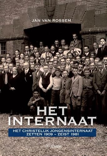 Stock image for Het internaat: het christelijk jongensinternaat Zetten 1909 - Zeist 1981 for sale by Buchpark