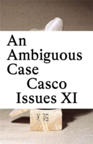 Casco Issues XI: An Ambiguous Case (9789059731080) by Emily Pethick; Marina Vishmidt; Tanja Widmann