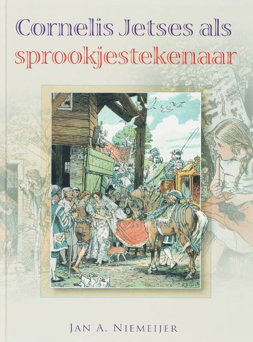 Stock image for Cornelis Jetses als sprookjestekenaar. for sale by Frans Melk Antiquariaat