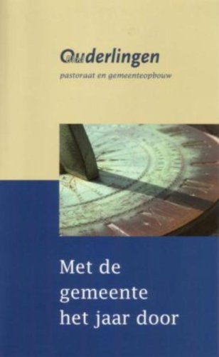 Met de gemeente het jaar door. Pastoraat en gemeenteopbouw (Ouderlingen Blad nummer 100) - Boonstra, Nelleke, Hasselaar, Gerry-Kramer