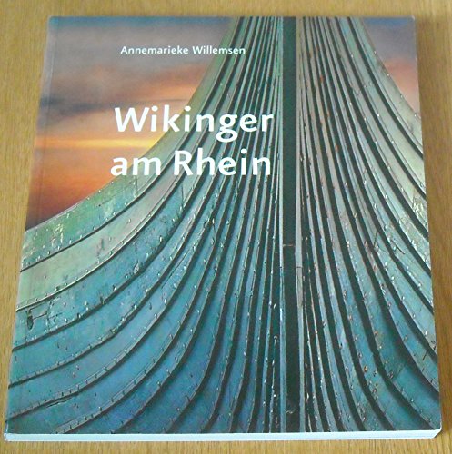 Wikinger am Rhein. - Willemsen, Annemarieke