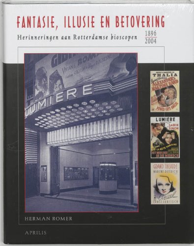 Beispielbild fr Fantasie, illusie en betovering. Herinneringen aan Rotterdamse bioscopen 1896-2004. zum Verkauf von Frans Melk Antiquariaat