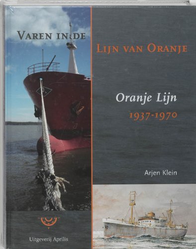 Stock image for Varen in De Lijn Van Oranje: Oranje Lijn 1937-1970 for sale by Peter Rhodes