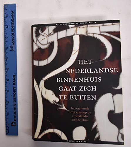 9789059970496: Het Nederlandse Binnenhuis Gaat Zich Te Buiten: Internationale Invloeden Op De Nederlandse Wooncultuur