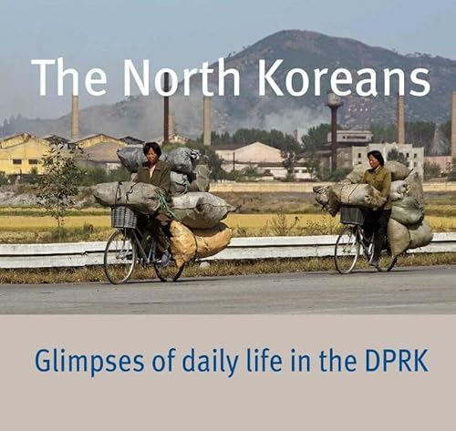 Beispielbild fr The North Koreans: glimpses of daily life in the DPRK. Photographs by Martin Tutsch, Eric Lafforgur, Raymond K. Cunningham Jr., Frhtau u.a. Publishes and edited by Primavera Pers. zum Verkauf von Antiquariat Langguth - lesenhilft