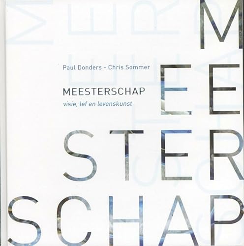 Beispielbild fr Meesterschap: visie, lef en levenskunst zum Verkauf von medimops