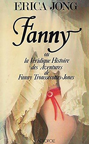 Stock image for Fanny (Ou la vridique histoire des aventures de Fanny Troussecottes-Jones for sale by Ammareal
