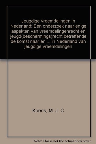 Beispielbild fr Jeugdige vreemdelingen in Nederland : een onderzoek naar enige aspekten van vreemdelingenrecht en jeugd(beschermings)recht betreffende de komst naar en het voortgezet verblijf in Nederland van jeugdige vreemdelingen. zum Verkauf von Kloof Booksellers & Scientia Verlag