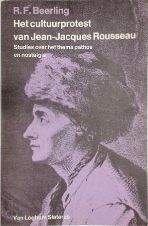 Beispielbild fr Het cultuurprotest van Jean-Jaques Rousseau. Studies over het thema pathos en nostalgie. zum Verkauf von Kloof Booksellers & Scientia Verlag