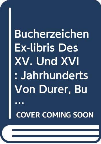 Beispielbild fr Bücherzeichen (Ex-libris) des XV. und XVI. Jahrhunderts von Dürer, Burgmaier, Beham, Virgil Solis, Jost Amman, u.A (German Edition) zum Verkauf von Books From California