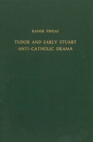 9789060042892: Tudor and Early Stuart Anti-Catholic Drama: 5 (Bibliotheca Humanistica & Reformatorica)