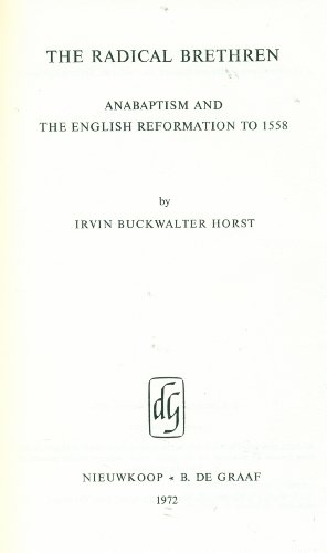 9789060042922: The Radical Brethren: Anabaptism and the English Reformation to 1558: 2 (Bibliotheca Humanistica & Reformatorica)